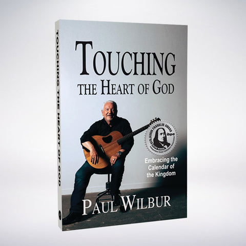 Touching the Heart of God: Embracing the Calendar of the Kingdom