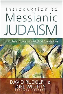 Introduction to Messianic Judaism by David J. Rudolph, Joel Willitts