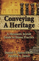 Conveying A Heritage: A Messianic Jewish Guide To Home Practice