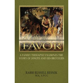 A Life of Favor: A Family Therapist Examines the Life of Joseph and His Brothers