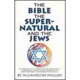 The Bible, The Supernatural and The Jews